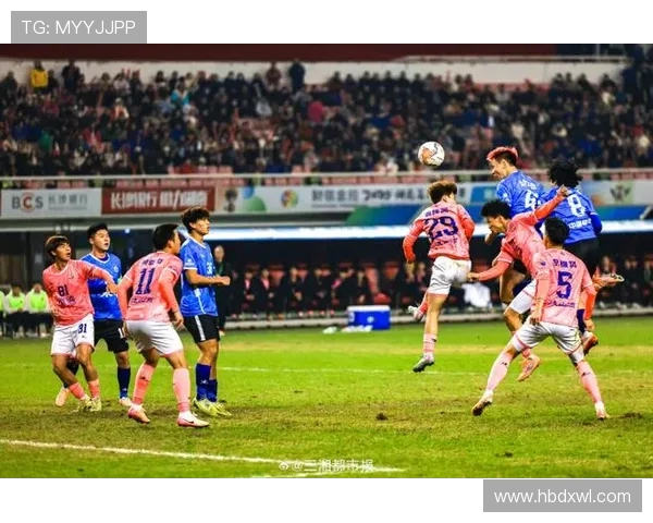 湘超足球联赛激情开战各路豪强鏖战绿茵角逐冠军荣耀