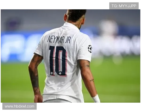 内马尔重返巴黎赛场欧冠对决引发球迷热议与期待